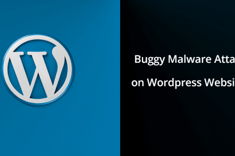 Buggy Malware Attack on WordPress Websites by Exploiting Newly Discovered Theme & Plugin Vulnerabilities