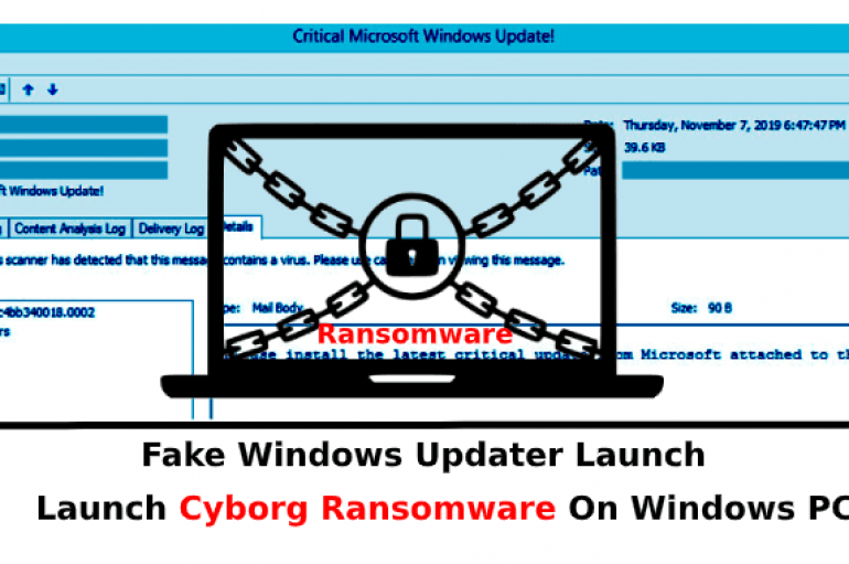 Fake Windows Updater Bypass Email Gateways To Launch Cyborg Ransomware On Windows PC