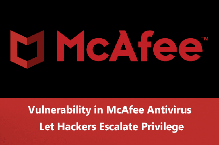 Vulnerability in McAfee Antivirus Software Let Hackers Execute an Arbitrary Code & Escalates System Privilege