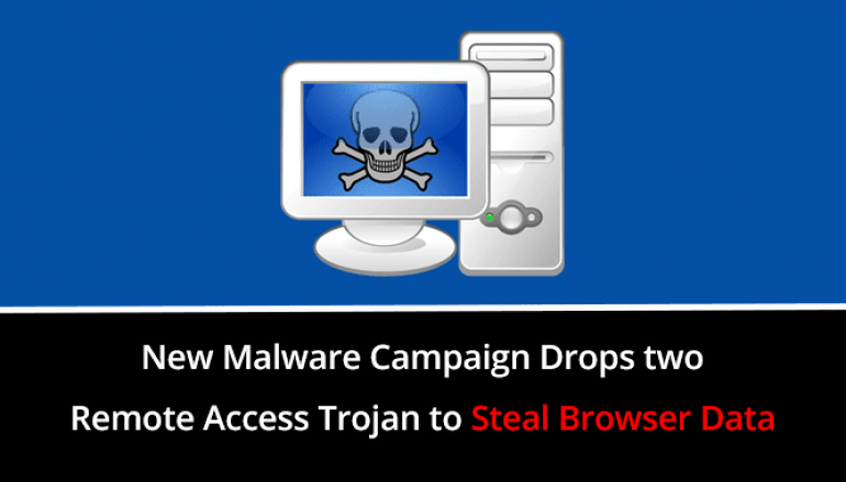 New Malware Attack Drops Double Remote Access Trojan in Windows to Steal Chrome, Firefox Browsers Data