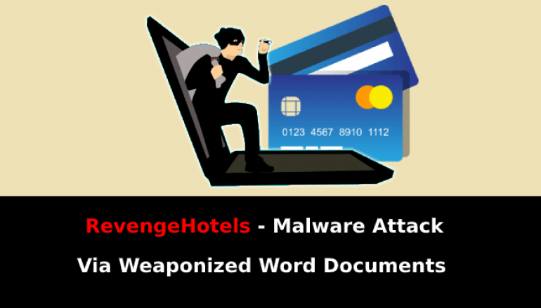 RevengeHotels – Malware Attack Via Weaponized Word Documents to Steal Users Credit Card Data