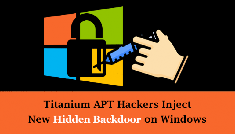 Titanium APT Hackers Inject New Hidden Backdoor on Windows Using Fileless Technique