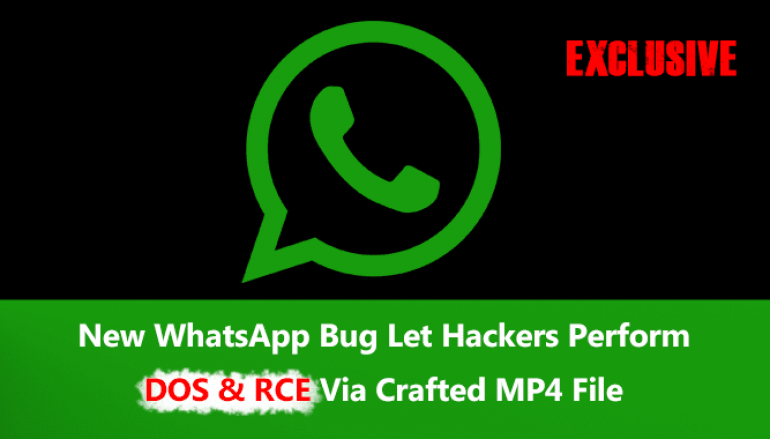 New WhatsApp Bug Let Hackers Execute a Remote Code & Perform DOS Attack by Sending Crafted MP4 File
