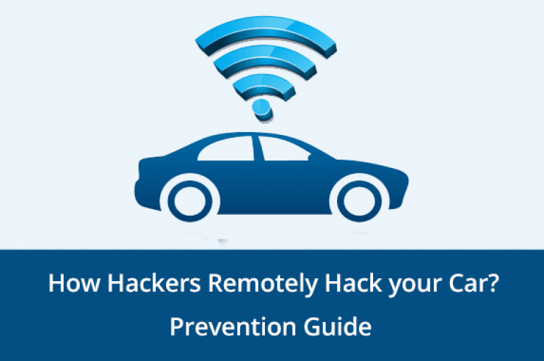 How Hackers Remotely Hack your Car? Cyber Security Guide for Internet-Connected Car’s to Avoid Hacking