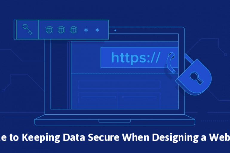 A Security Guide to Keeping Data Secure When Designing a Website