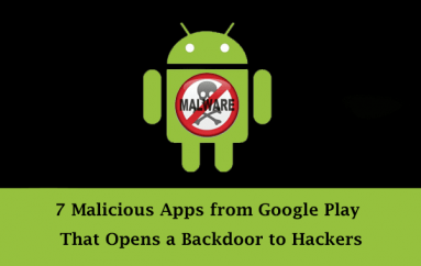 7 Android Apps on the Google Play Drop Malware and Opens a Backdoor to Hackers