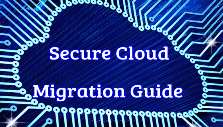 Most Important Challenges of Cloud Migration In Your Organization With Cyber Security Principles – Guide