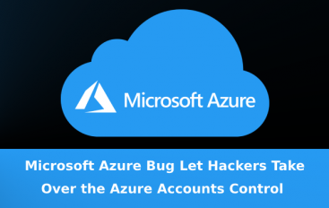 Critical Vulnerability in Microsoft Azure Let Hackers Take Over the Complete Control of the Azure Accounts