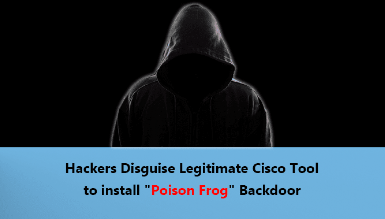 OilRig Iranian Threat Group Install “Poison Frog” Backdoor on Windows By Disguise Legitimate Cisco Tool