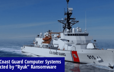U.S. Coast Guard Computer Systems Infected by “Ryuk” Ransomware That Encrypts IT Network-Based Critical Files