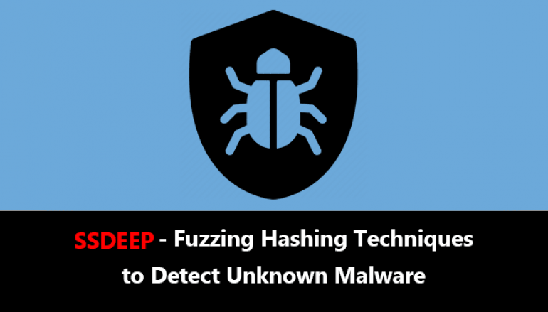 SSDEEP – Fuzzing Hashing Techniques to Detect Unknown Malware