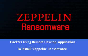 Hackers Using Remote Desktop Application To Install “Zeppelin” Ransomware & Encrypt Windows Files