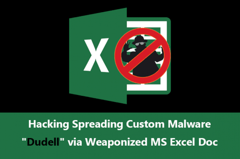 Unknown Hacking Group Launching Custom Malware “Dudell” via Weaponized Microsoft Excel Documents
