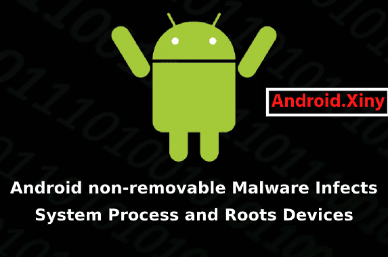 Non-removable Android Malware Infects System Process to Remove Pre-Installed Apps & Gain The Root Access