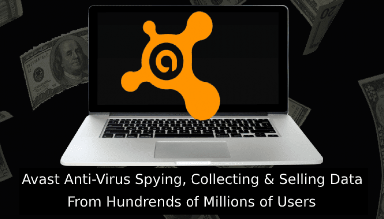 Avast Anti-Virus Spying Millions of Users Browsing Activities, Every Click, Every Buy and Selling to Its Clients – Google, Microsoft, Pepsi