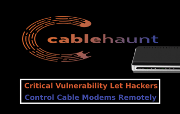Cable Haunt – Critical Vulnerability Let Hackers Control Cable Modems Remotely