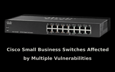 Cisco Small Business Switches Vulnerabilities allows Attackers to Access Sensitive Information and Cause DoS