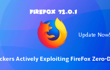 Alert!! Critical Firefox Zero-Day Vulnerability Actively Exploit by Hackers in Wide – Update Firefox Now