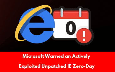 Unpatched Critical IE Browser Zero-Day Vulnerability Affected Millions of Windows Users