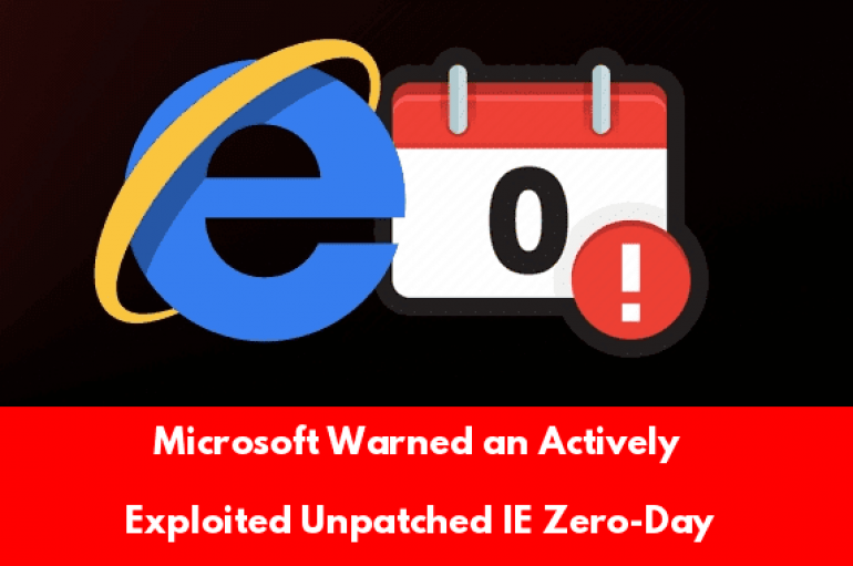 Unpatched Critical IE Browser Zero-Day Vulnerability Affected Millions of Windows Users