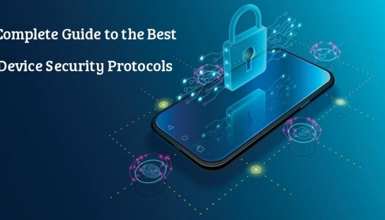 Complete Guide & Best Practices for Enterprise Mobile Device Security to Protect From Malware Attacks