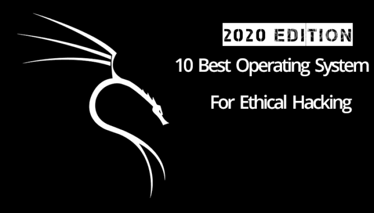 Top 10 Best Linux Distro Operating Systems For Ethical Hacking & Penetration Testing – 2020