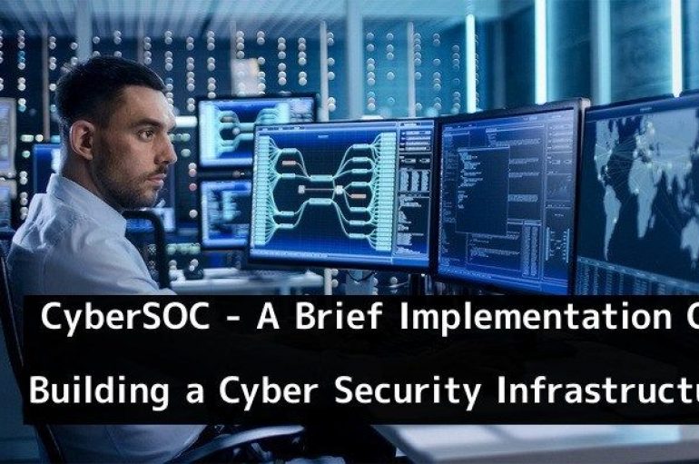 Modern CyberSOC – A Brief  Implementation Of Building a Collaborative Cyber Security Infrastructure
