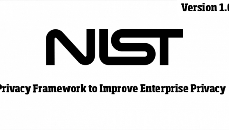 NIST Released Privacy Framework 2020 to Improve Enterprise Privacy Through Risk Management – Download A Free E-Book