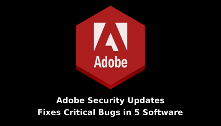 Adobe Released February 2020 Security Updates – Fixes Critical Bugs in 5 Software