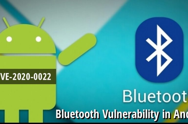 New Bluetooth Vulnerability in Android Let Remote Attackers Execute Arbitrary Code & Silently Take Your Device Control