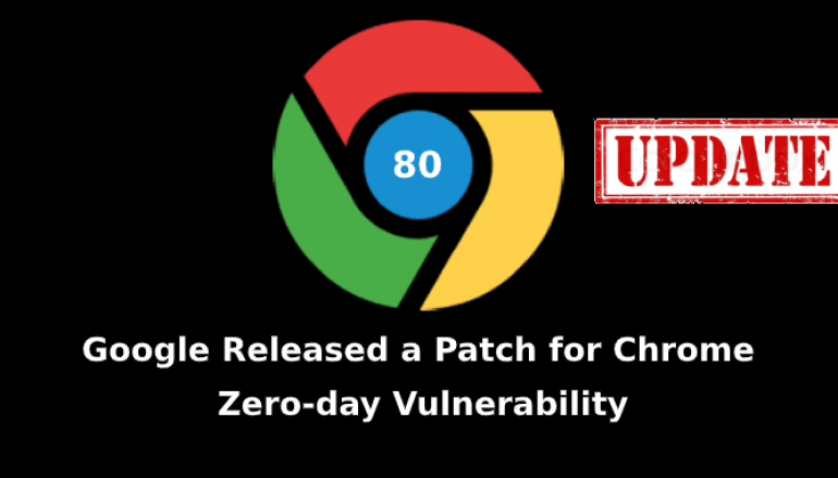 Google Released a Patch for Chrome Zero-day Vulnerability That Actively Exploited in Wide