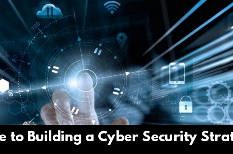 A Guide to Building a Cyber Security Strategy On Your Organization Against The Security Breach