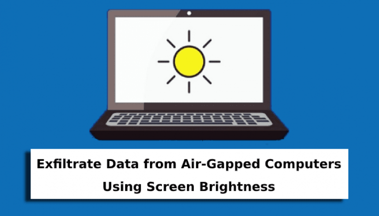 Hackers Can Exfiltrate Sensitive Data from Air-Gapped Computers Using Screen Brightness