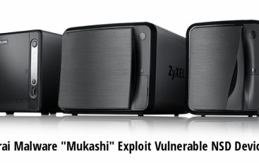 New Mirai Malware “Mukashi” Exploit Vulnerable Zyxel Network Storage Devices in Wide