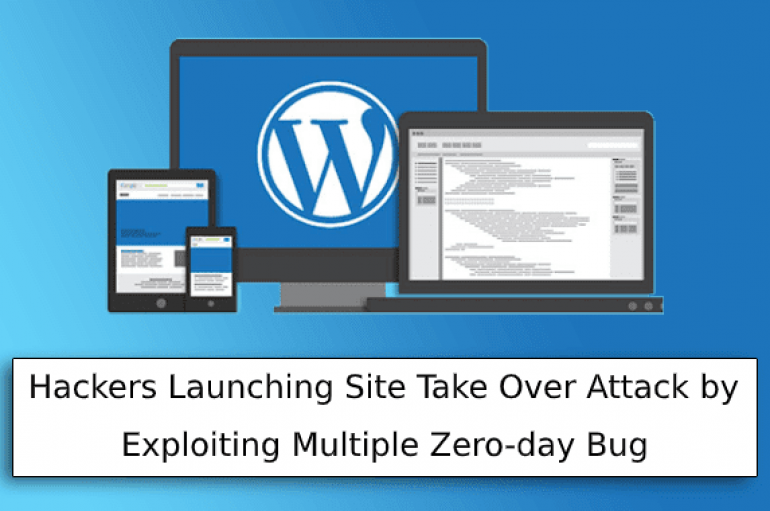 Hackers Launching Website Take Over Attack by Exploiting Multiple Zero-day Vulnerabilities – 150,000 + Websites Affected