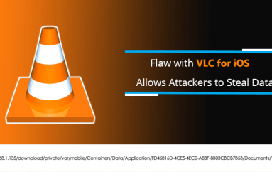 Vulnerability with VLC for iOS Allows Attackers to Steal Data from Storage