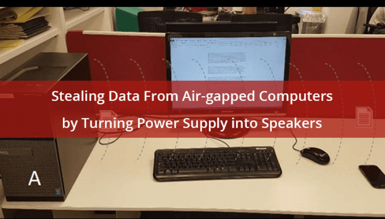 Hackers Steal Data From Air-Gapped Computers by Turning Power Supply to Speakers