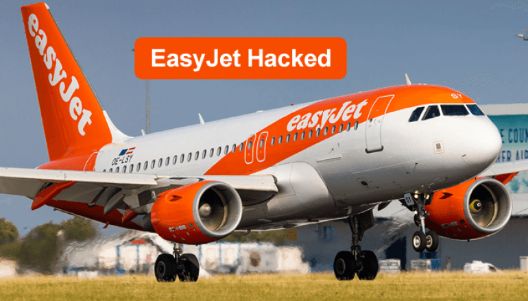 EasyJet Hacked – More than 9 Million Customers Details Were Accessed