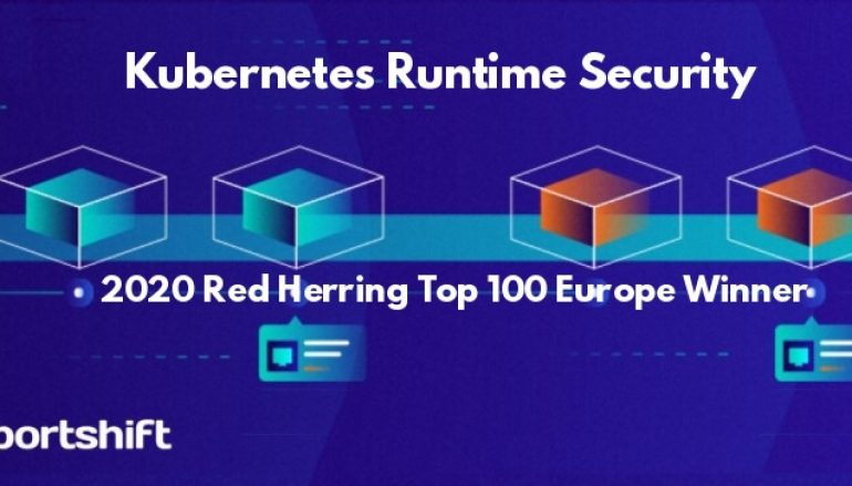 Kubernetes Security Firm Portshift Chosen as a 2020 Red Herring Top 100 Europe Winner