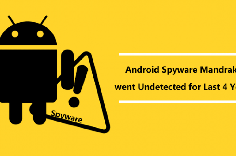 Beware of an Android Spyware Mandrake that went Undetected for Last 4 Years
