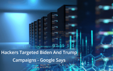 Google Says Chinese & Iranian Hackers Targeted Campaigns of Trump and Biden