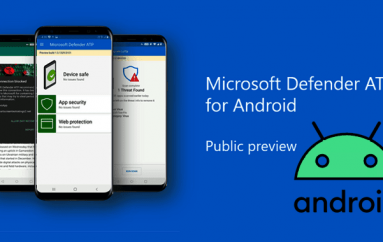 Microsoft Defender ATP Antivirus is now Available For Android Users in Public Preview