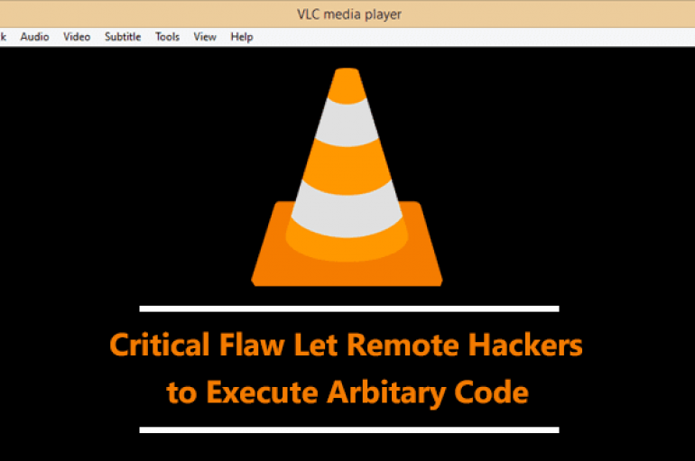 VLC Vulnerability Let Remote Hackers to Execute Arbitrary Code with User Privilege