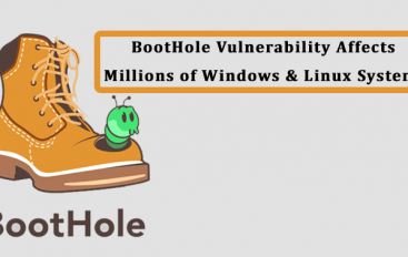 BootHole Vulnerability Affects Millions of Windows and Linux Systems – Allows Attackers to Install Stealthy Malware
