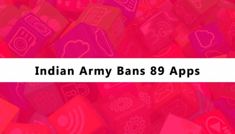 Indian Army Asks Personnel to Removed 89 Apps Including Facebook, Instagram & Others