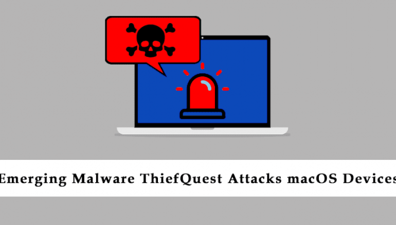 Emerging Mac Malware ThiefQuest Attacks macOS Devices, Encrypts Files, and Installs Keyloggers