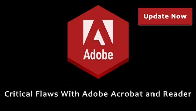 Critical Code Execution Flaws With Adobe Acrobat and Reader – Update Now!!