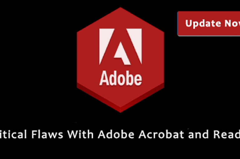Critical Code Execution Flaws With Adobe Acrobat and Reader – Update Now!!